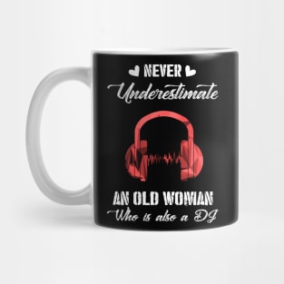 Never Underestimate An Old Woman Who Is Also A DJ Costume Gift Mug